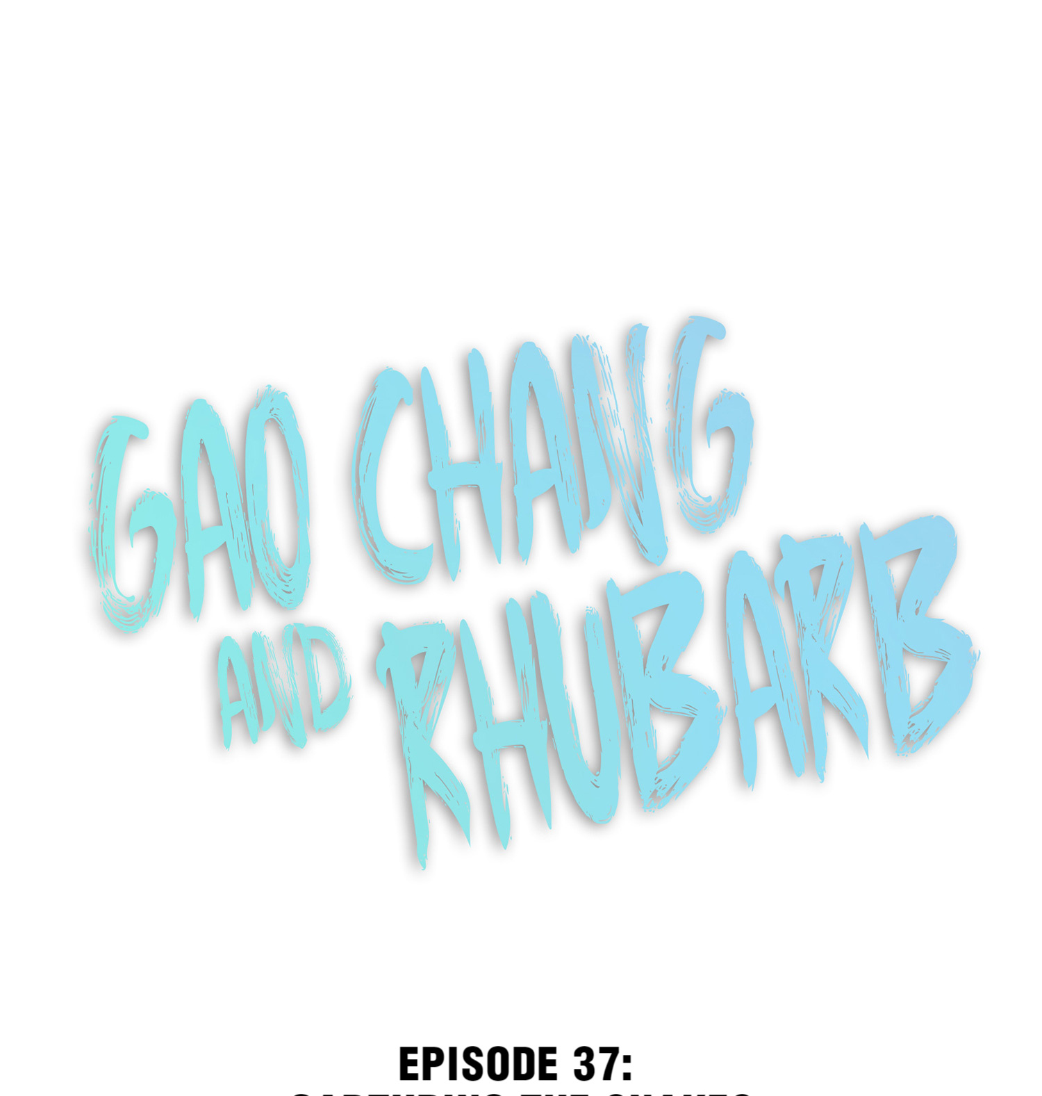 Gao Chang And Rhubarb Chapter 37: Capturing The Snakes - Picture 1