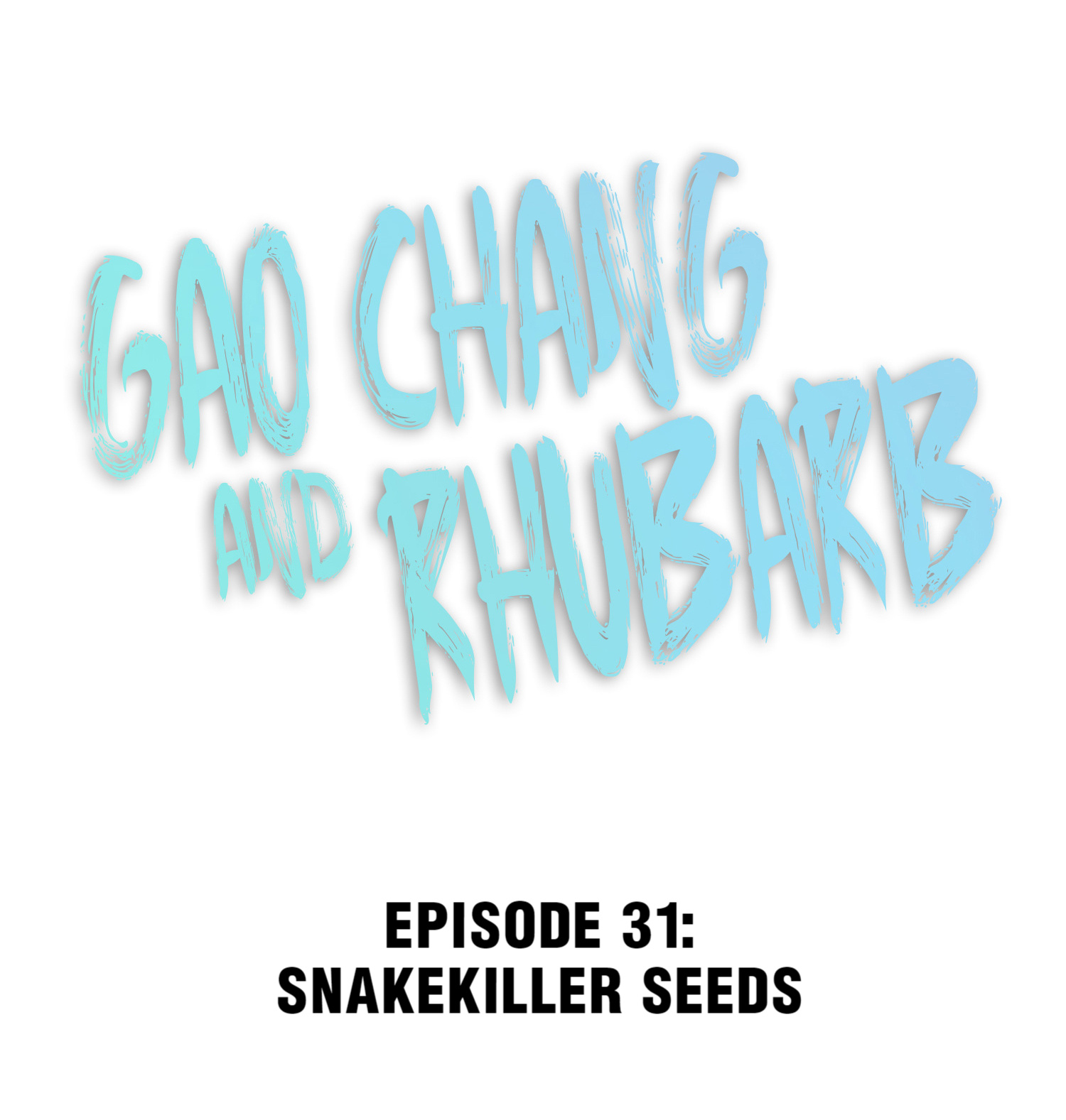 Gao Chang And Rhubarb Chapter 31: Snakekiller Seeds - Picture 1