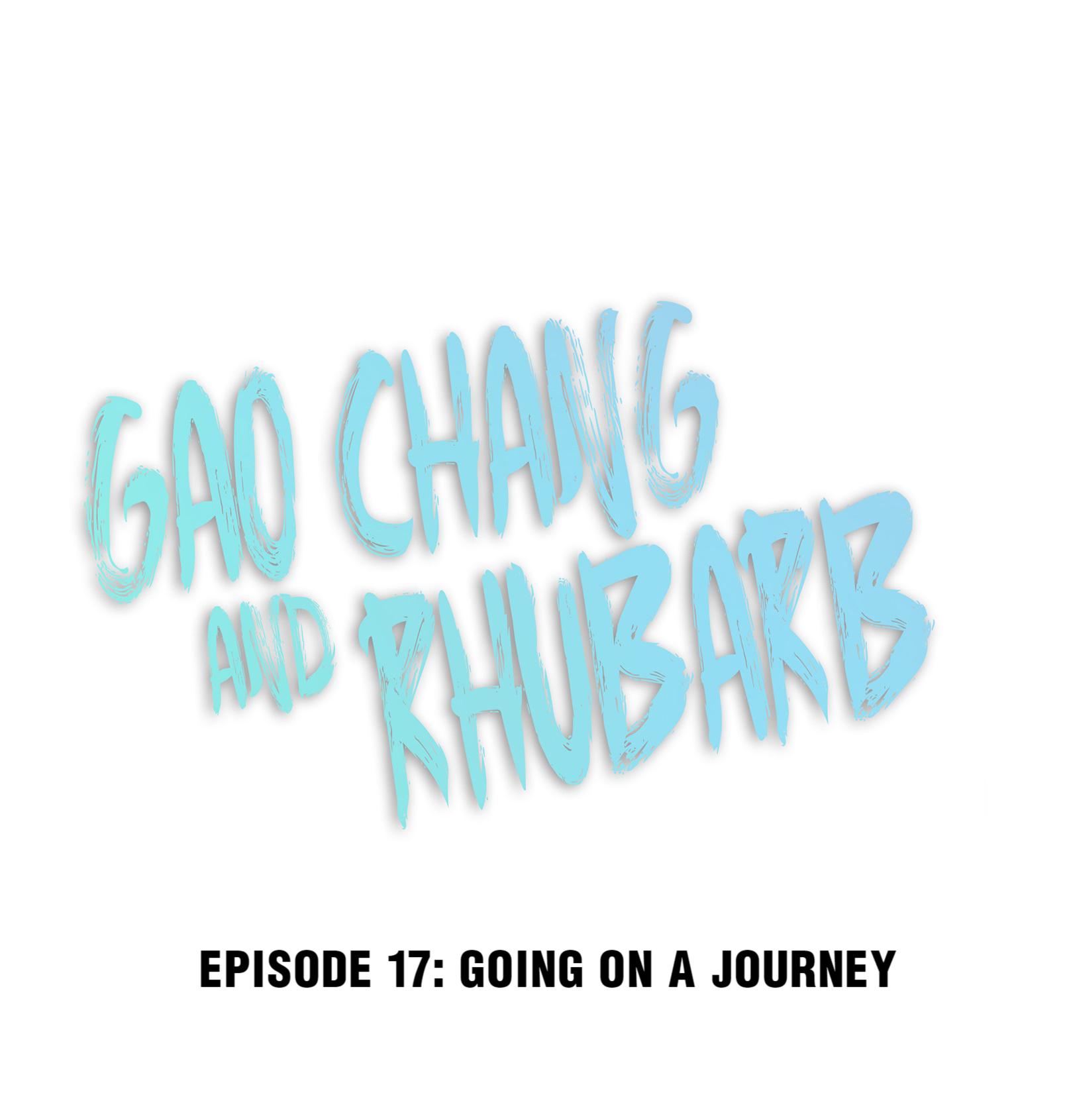 Gao Chang And Rhubarb Chapter 17: Going On A Journey - Picture 1