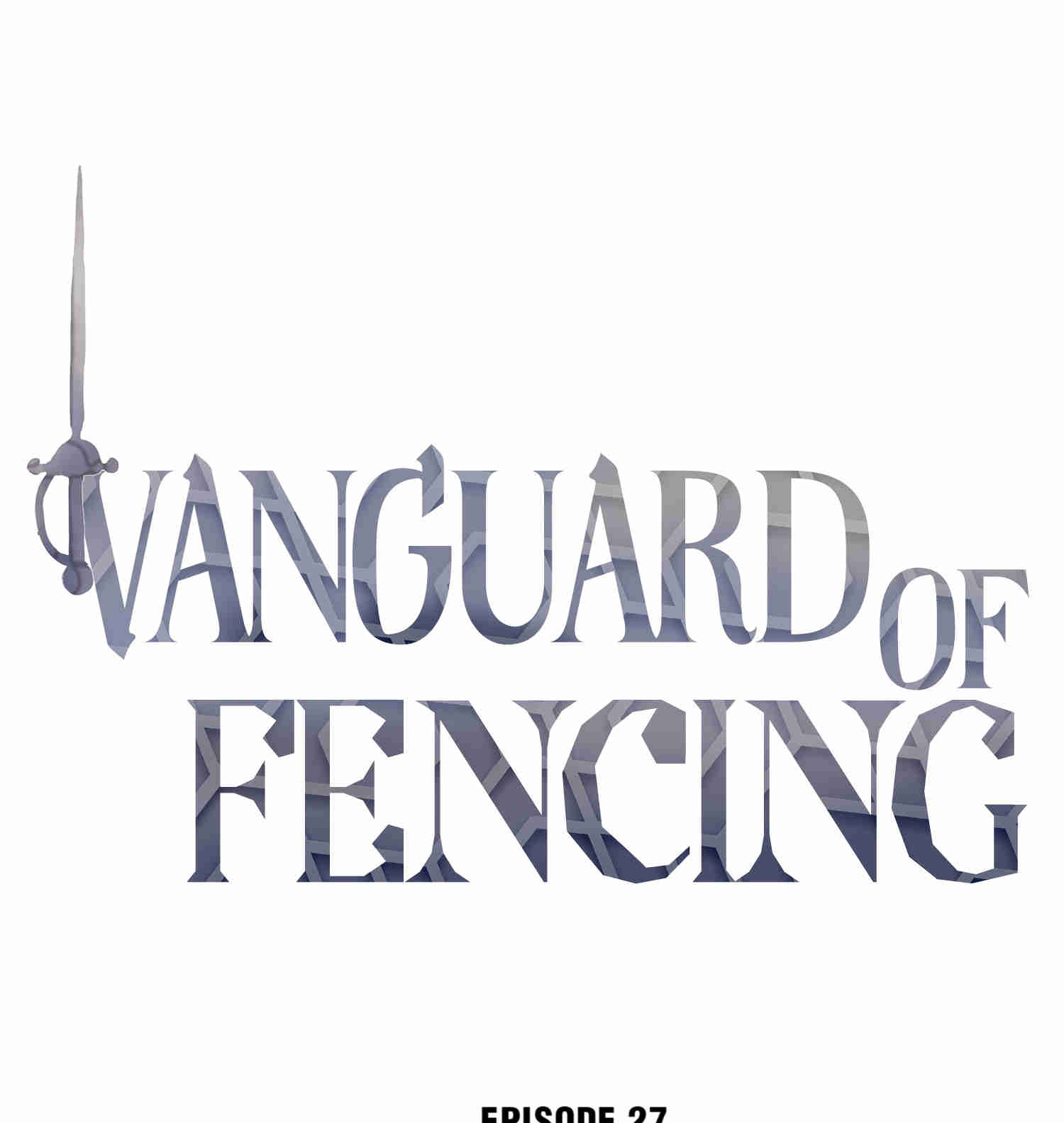 Vanguard Of Fencing Chapter 27: Hidden Hostility - Picture 1