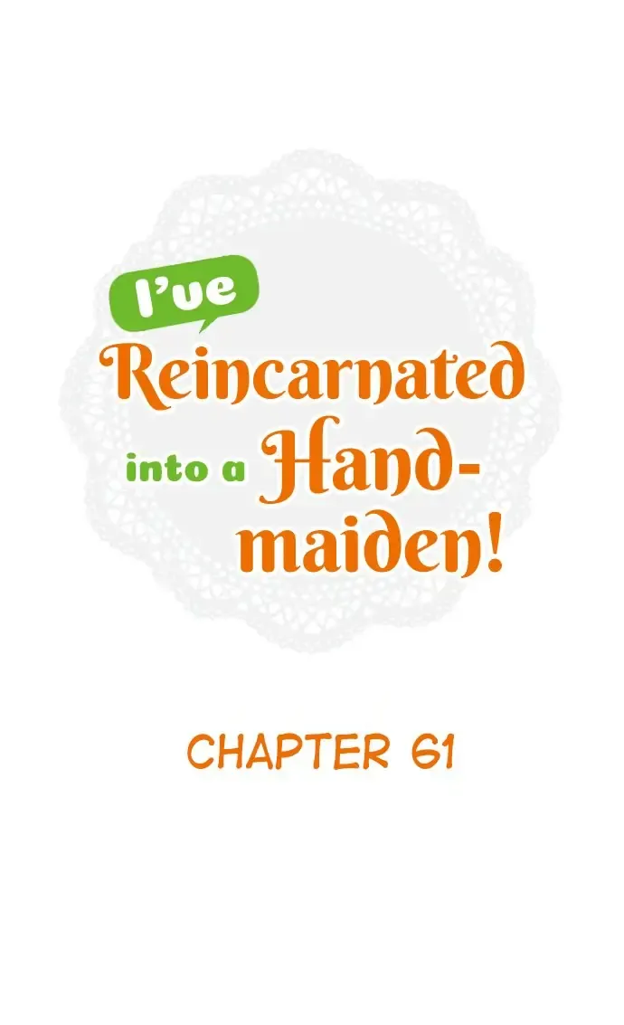 I’Ve Reincarnated Into A Handmaiden! Chapter 61 - Picture 2