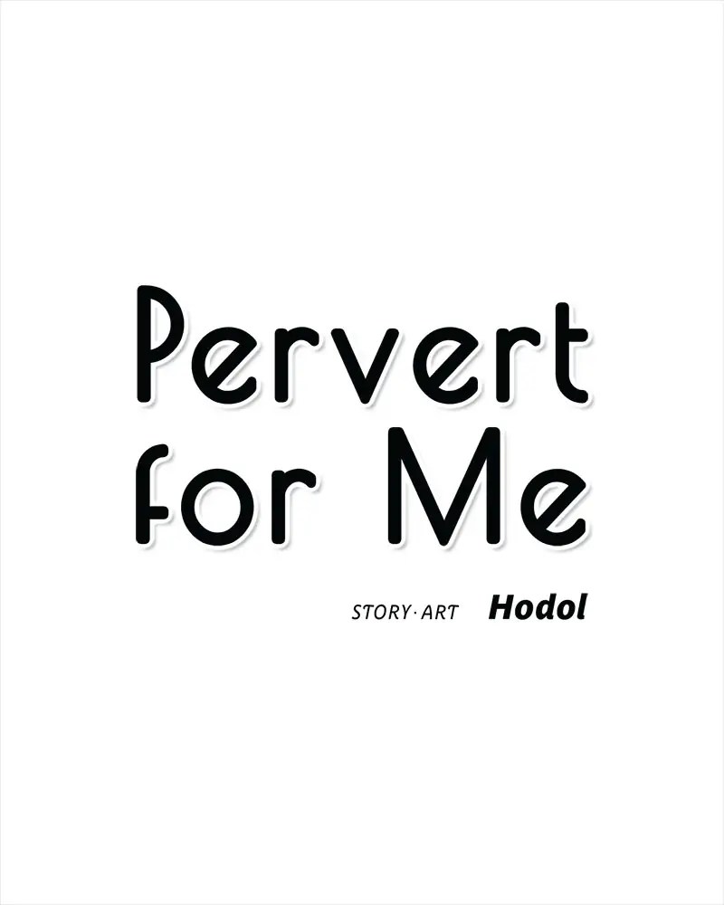 Pervert For Me Chapter 4 - Picture 3