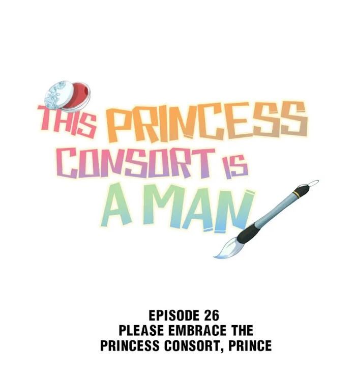 This Princess Consort Is A Man Chapter 26 : Please Embrace The Princess. - Picture 1