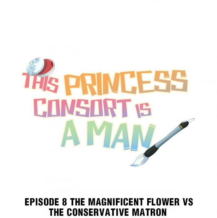 This Princess Consort Is A Man Chapter 8 : The Magnificent Flower Vs. - Picture 1