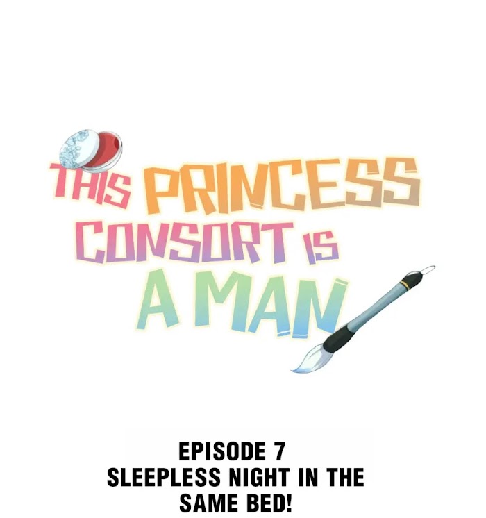 This Princess Consort Is A Man Chapter 7 : Sleepless Night In The Same. - Picture 1