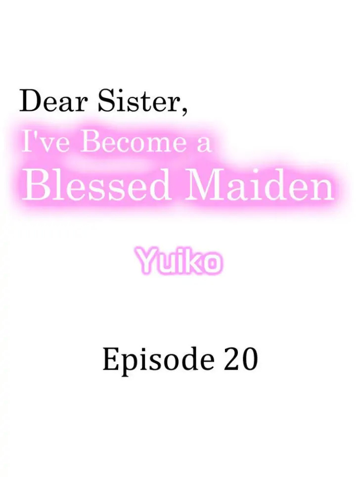 Dear Sister, I've Become A Blessed Maiden Chapter 20 - Picture 1