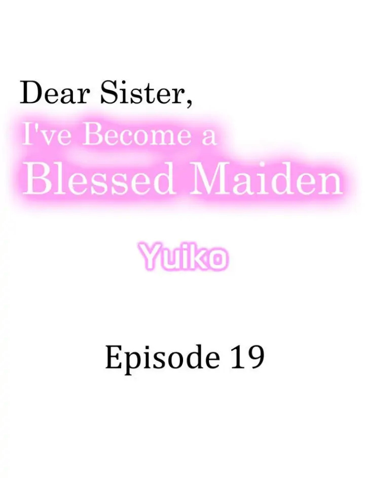 Dear Sister, I've Become A Blessed Maiden Chapter 19 - Picture 1