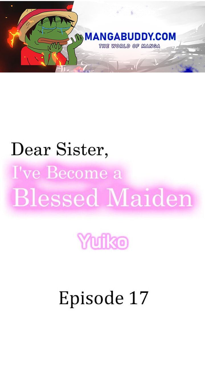 Dear Sister, I've Become A Blessed Maiden Chapter 17 - Picture 1