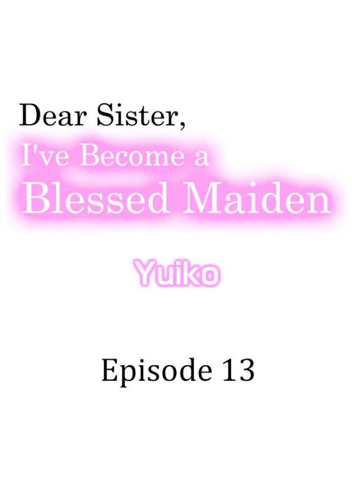 Dear Sister, I've Become A Blessed Maiden Chapter 13 - Picture 1