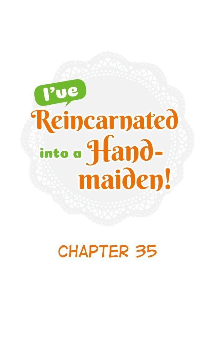 I’Ve Reincarnated Into A Handmaiden! Chapter 35 - Picture 1