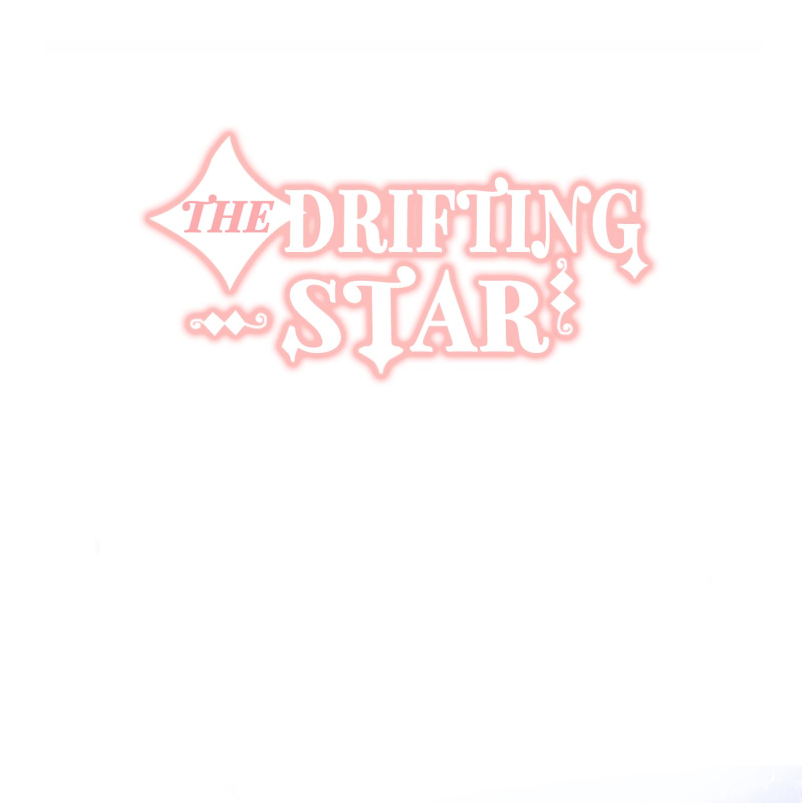 The Drifting Star Chapter 17: She’S The Most Special - Picture 1