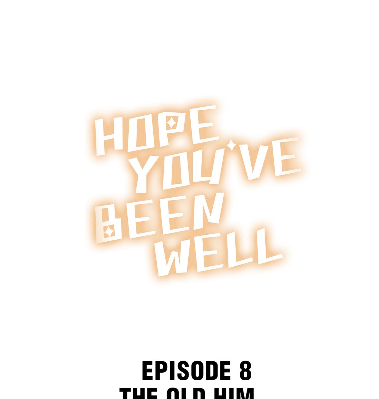 Hope You've Been Well Vol.1 Chapter 8.0: The Old Him.. - Picture 1