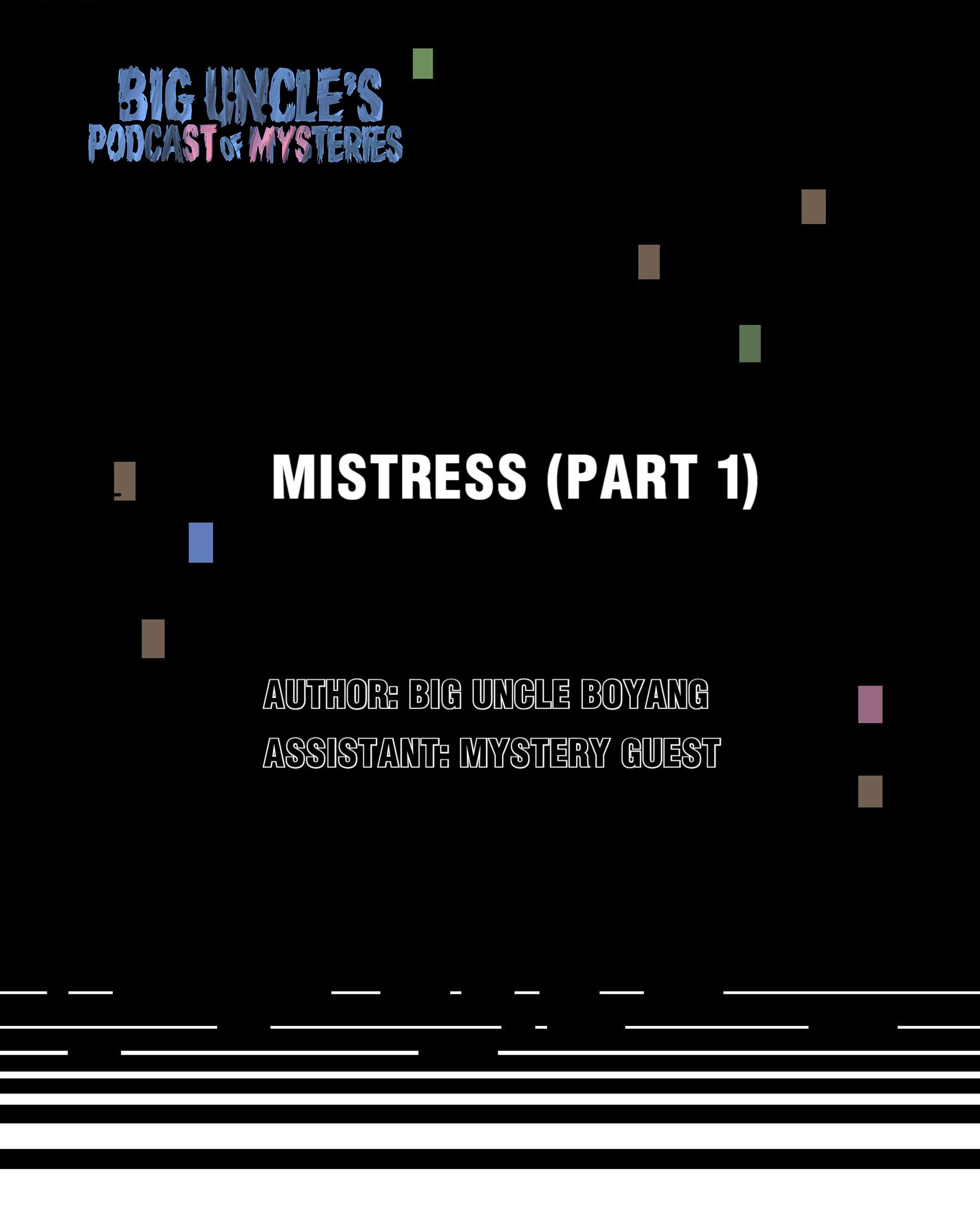 Big Uncle’S Podcast Of Mysteries Chapter 5: Mistress (Part 1) - Picture 2