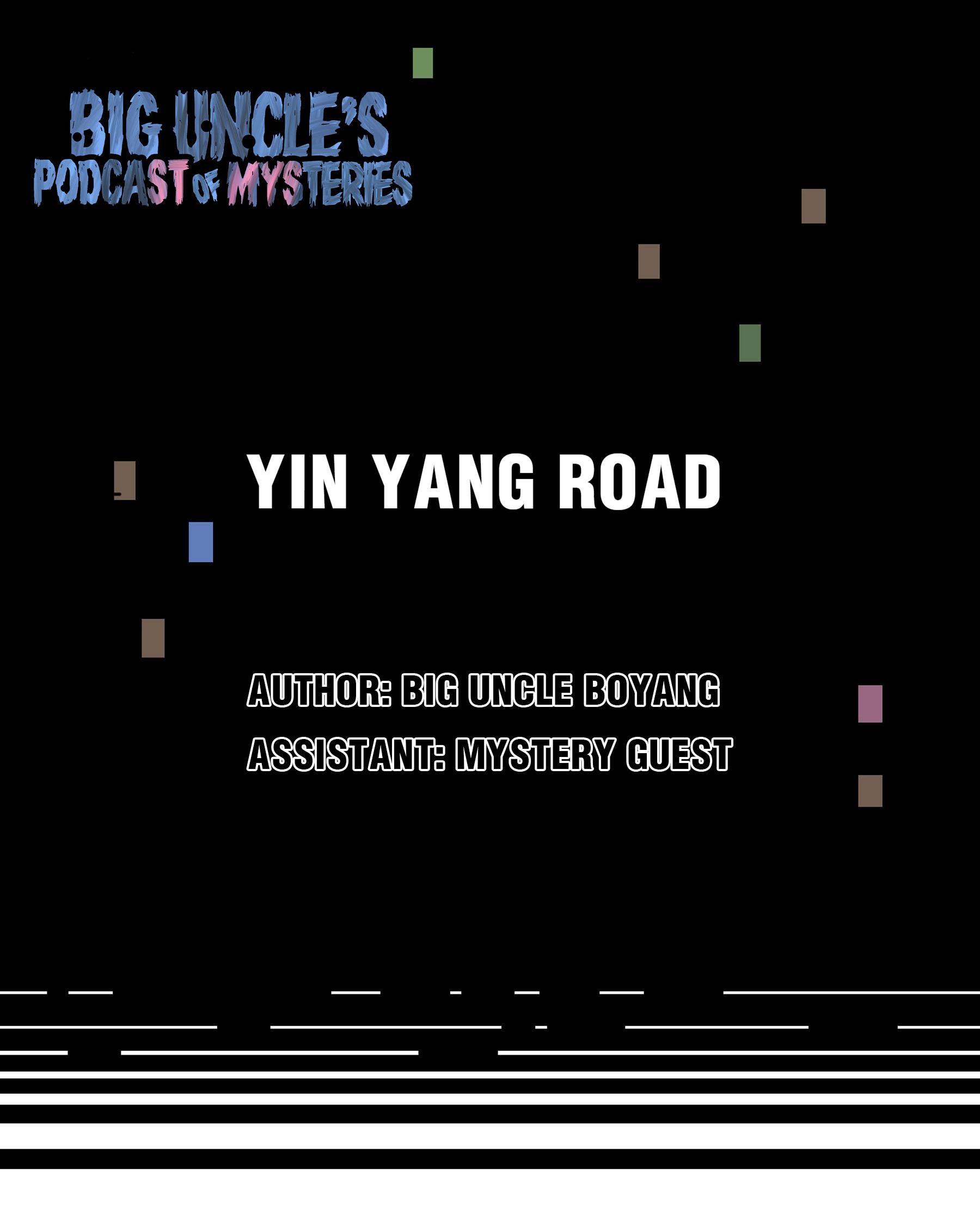 Big Uncle’S Podcast Of Mysteries Chapter 21: Yin Yang Road - Picture 1