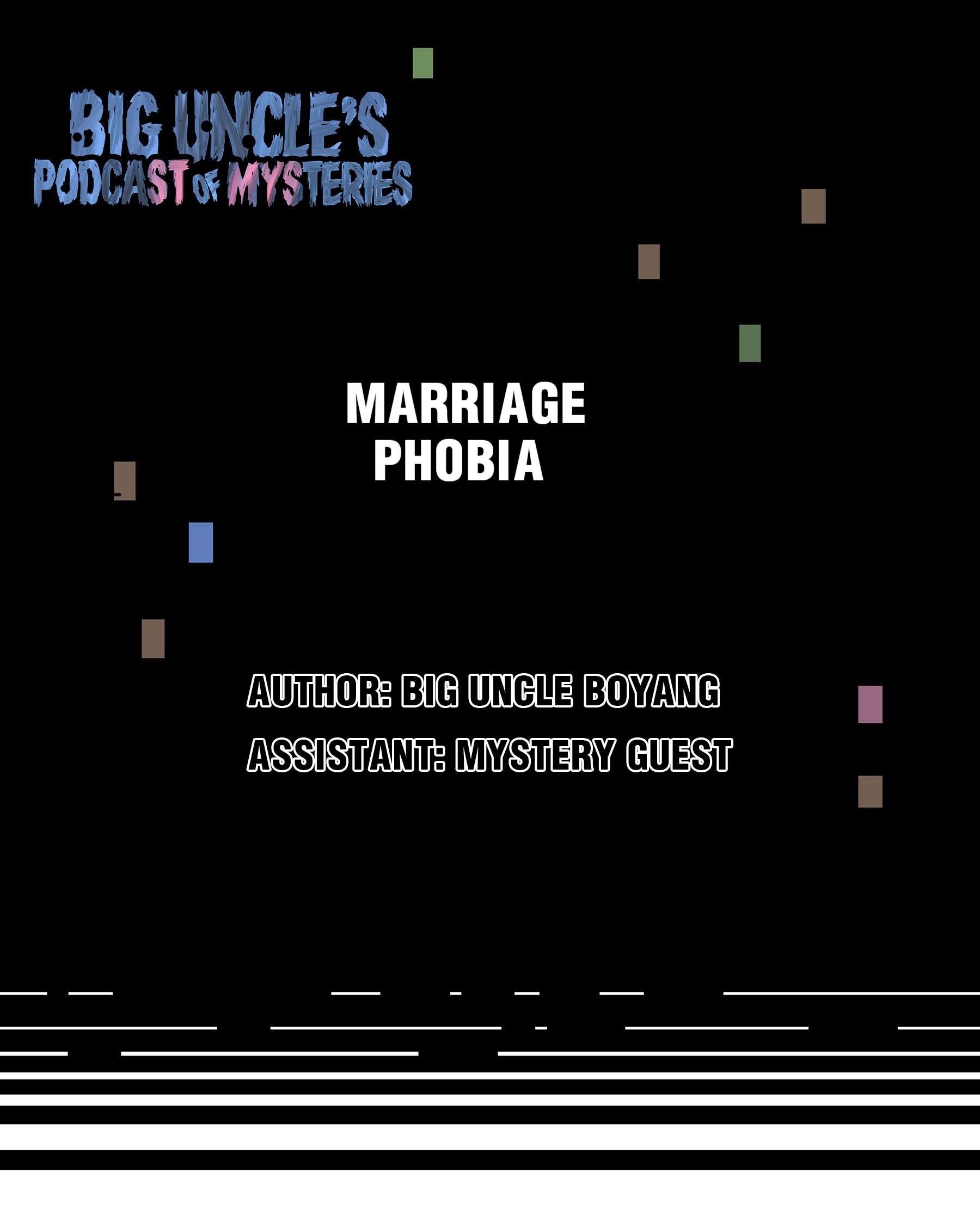 Big Uncle’S Podcast Of Mysteries Chapter 14: Marriage Phobia - Picture 1