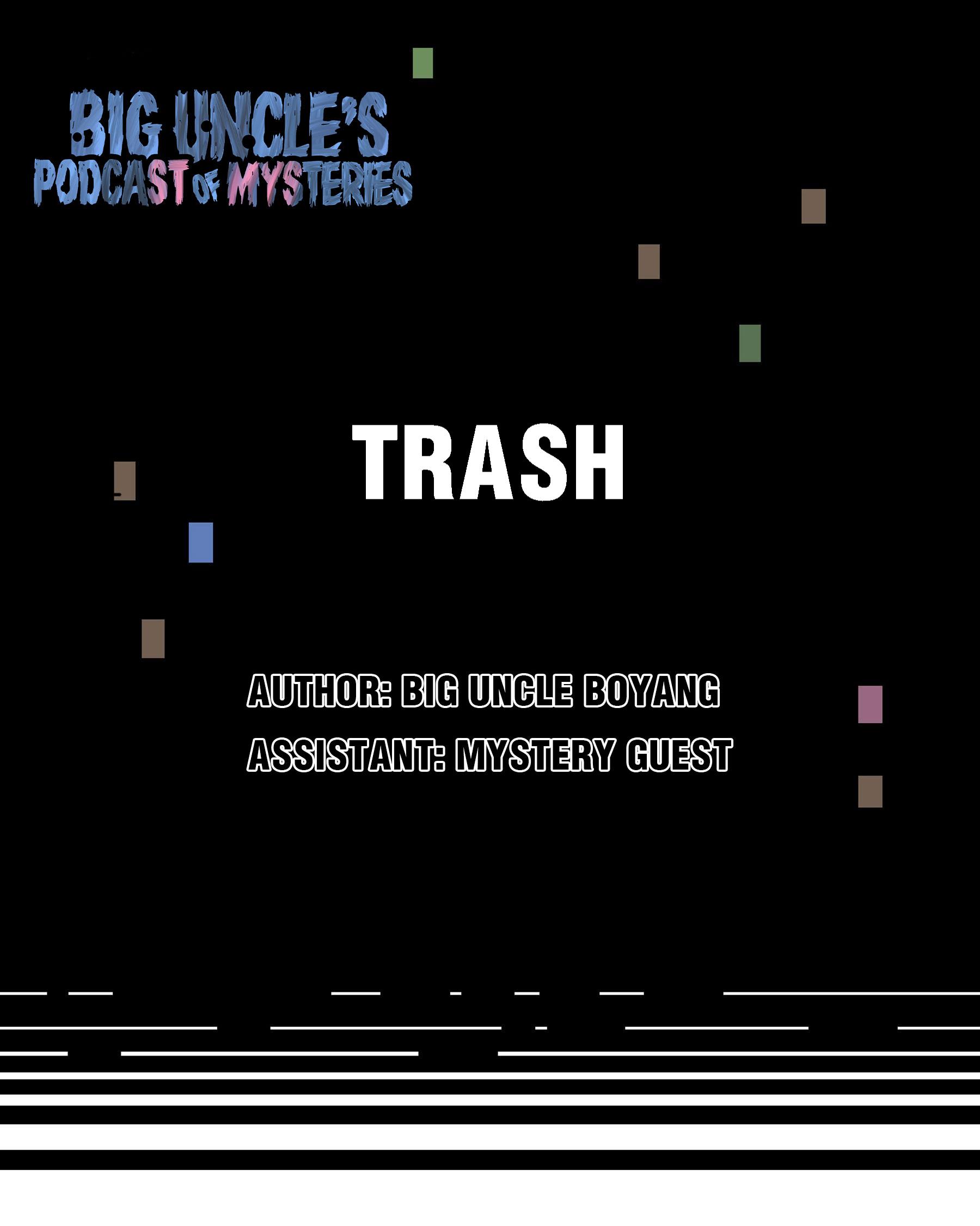 Big Uncle’S Podcast Of Mysteries Chapter 10: Trash - Picture 1